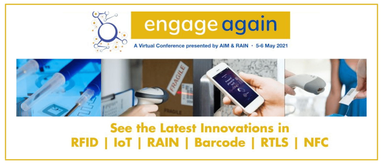 See the latest innovations in RFID, IoT, Rain, Barcode, RTLS and NFC.